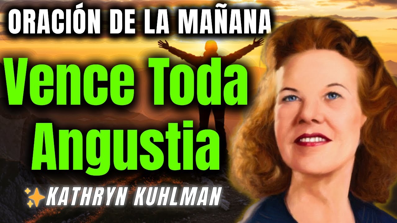 SALMO 23 SANADOR: UNGE tu espíritu cada mañana y VENCE TODA ANGUSTIA | Kathryn Kuhlman