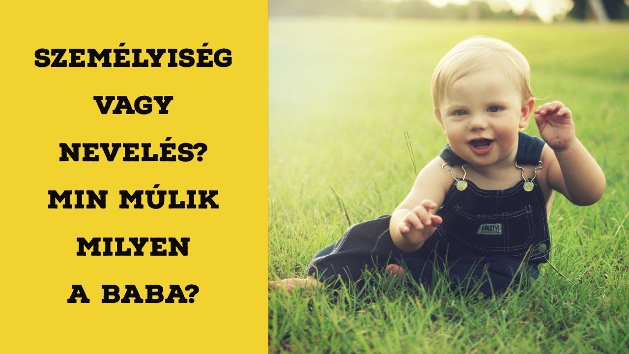 Mi határozza meg a baba viselkedését? A személyiség vagy a nevelés?