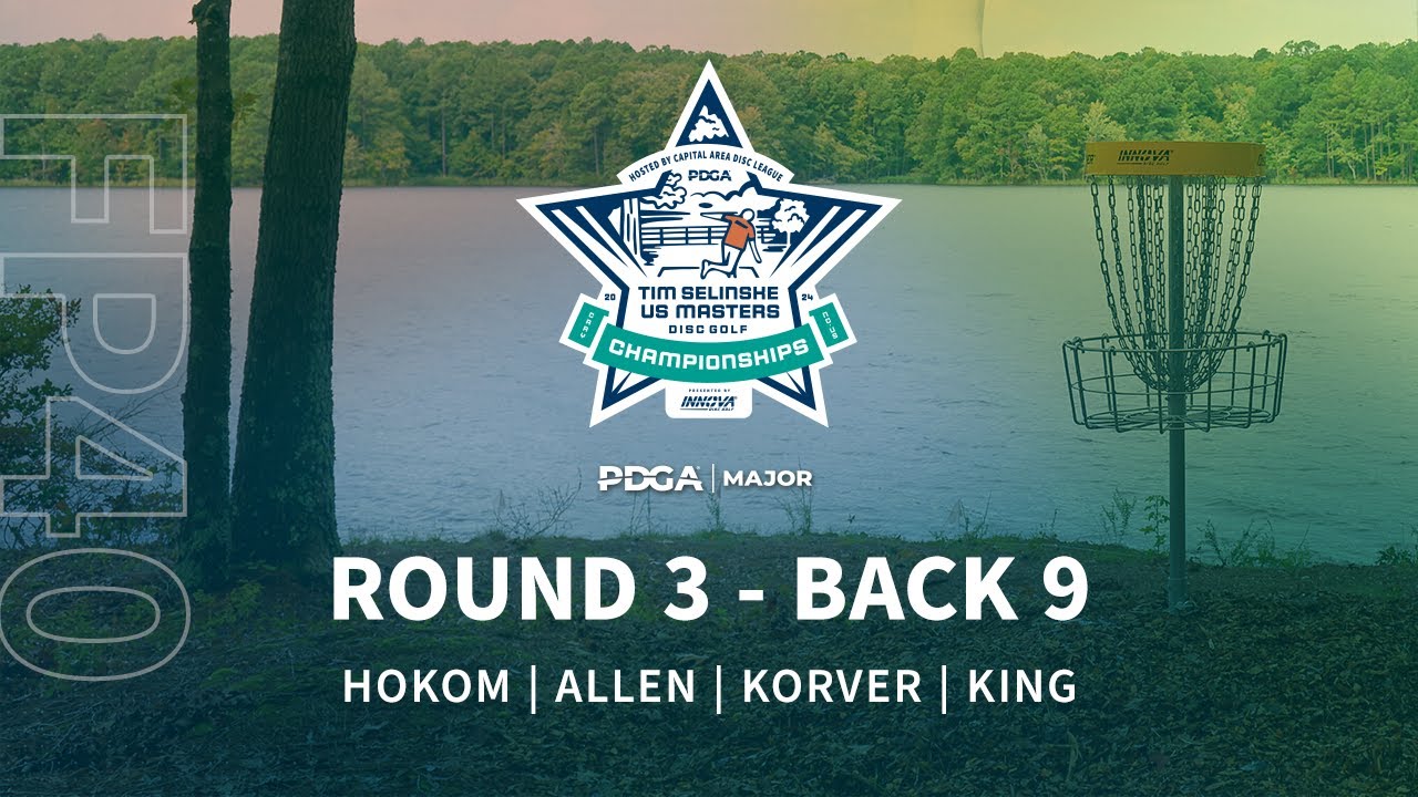 2024 PDGA Tim Selinske US Masters Disc Golf Championships | R3B9 | Hokom, Allen, Korver, King