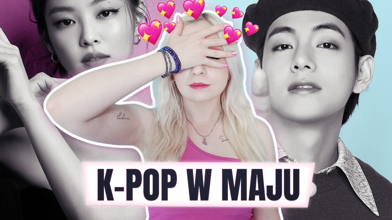 *K-POPOWE WIADOMOŚCI* Podsumowanie maja (związek V z BTS i Jennie z BLACKPINK? Debiuty i rozpady)