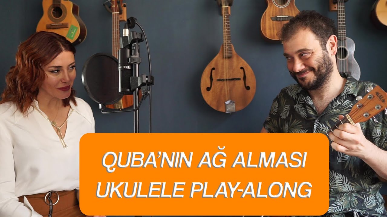 QUBA'NIN AĞ ALMASI - NARMİN BALAYEVA & ERKİN SOYLU (UKULELE PLAY-ALONG)