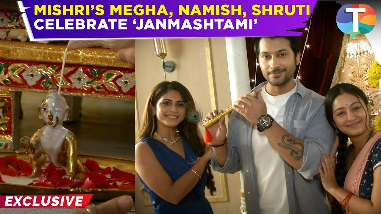 Mishri’s Megha Chakraborty, Namish Taneja, Shruti Bhist CELEBRATE Janmashtami & do 'Krishna Puja'
