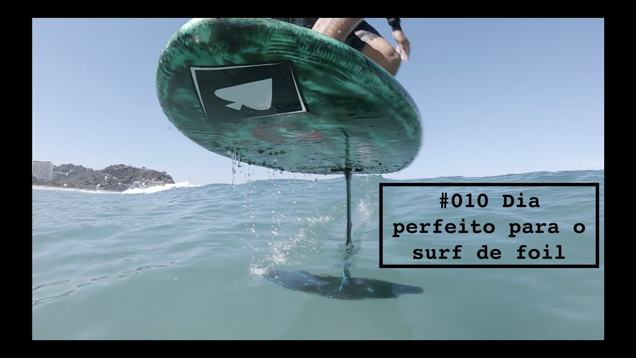 #010 Dia perfeito para o surf de foil