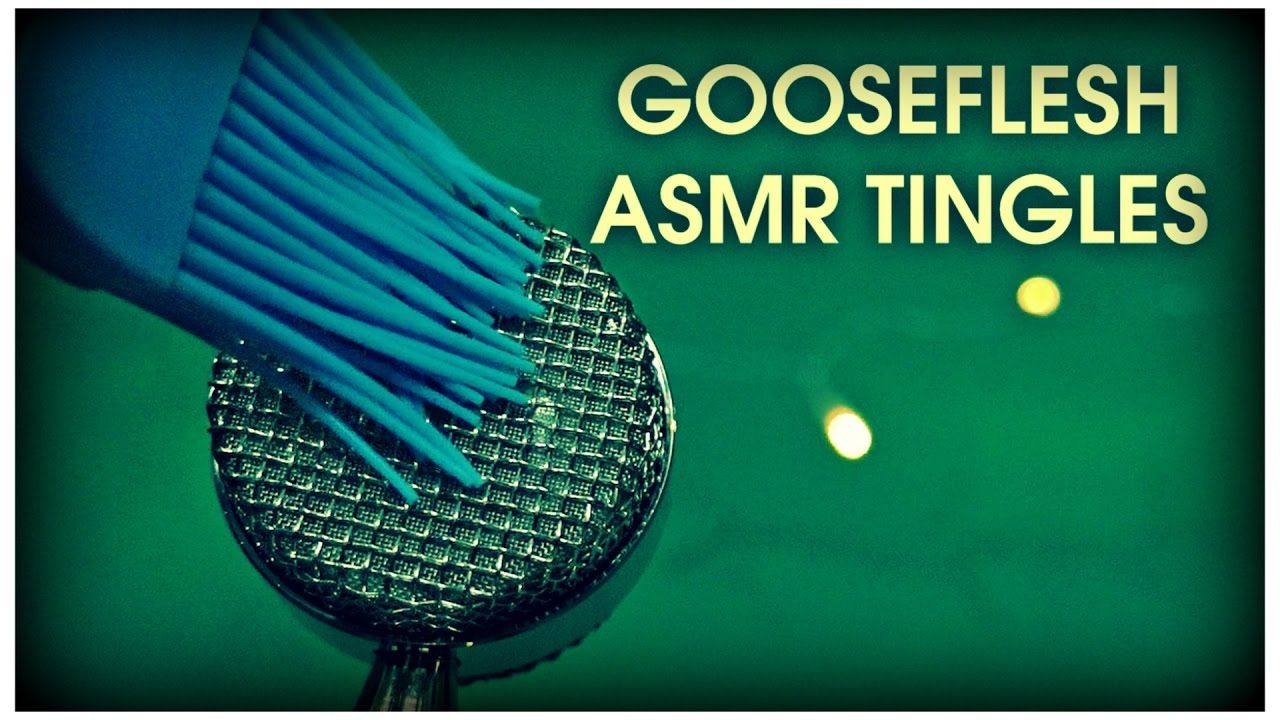 Gooseflesh ASMR Tingles
