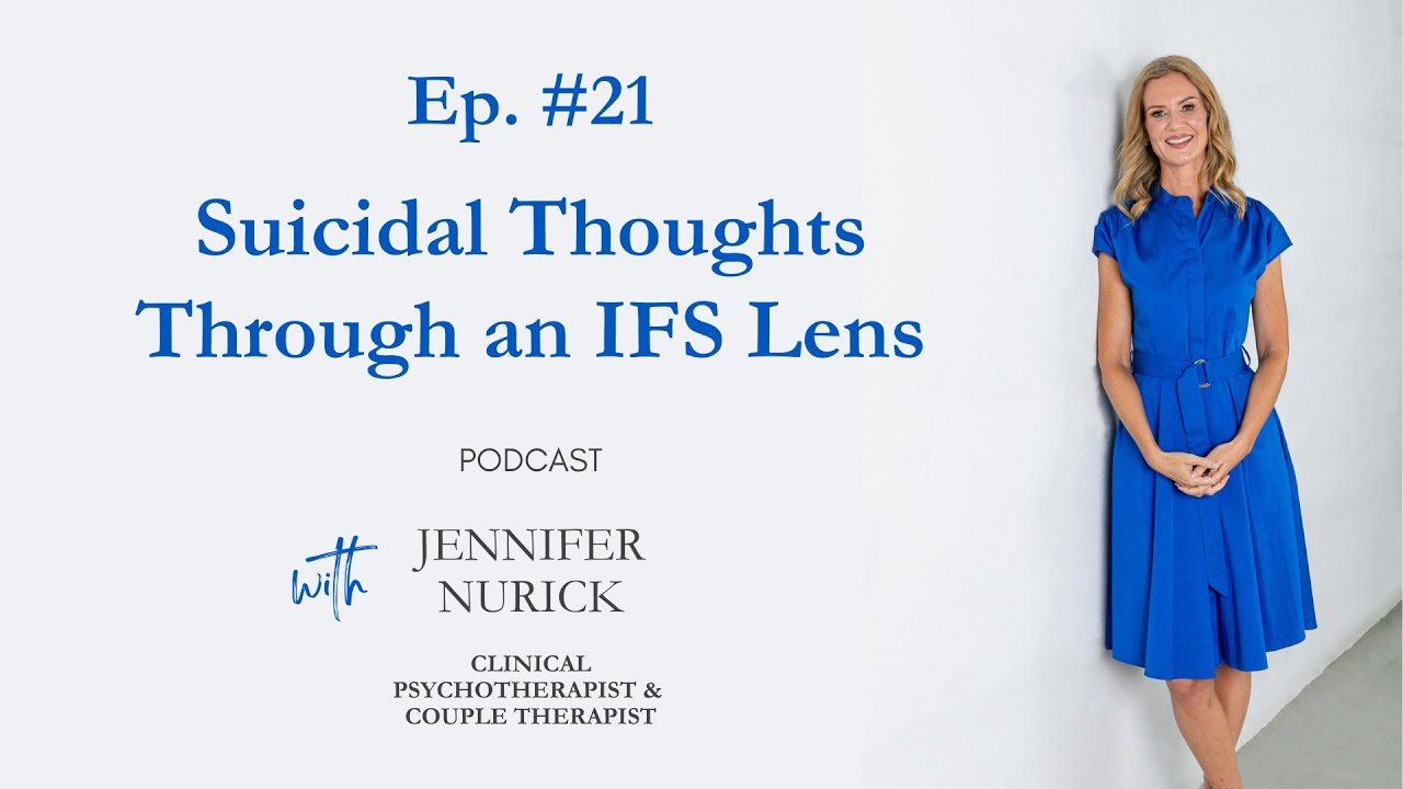 Podcast EP 21 Suicidal Thoughts Through an IFS Lens