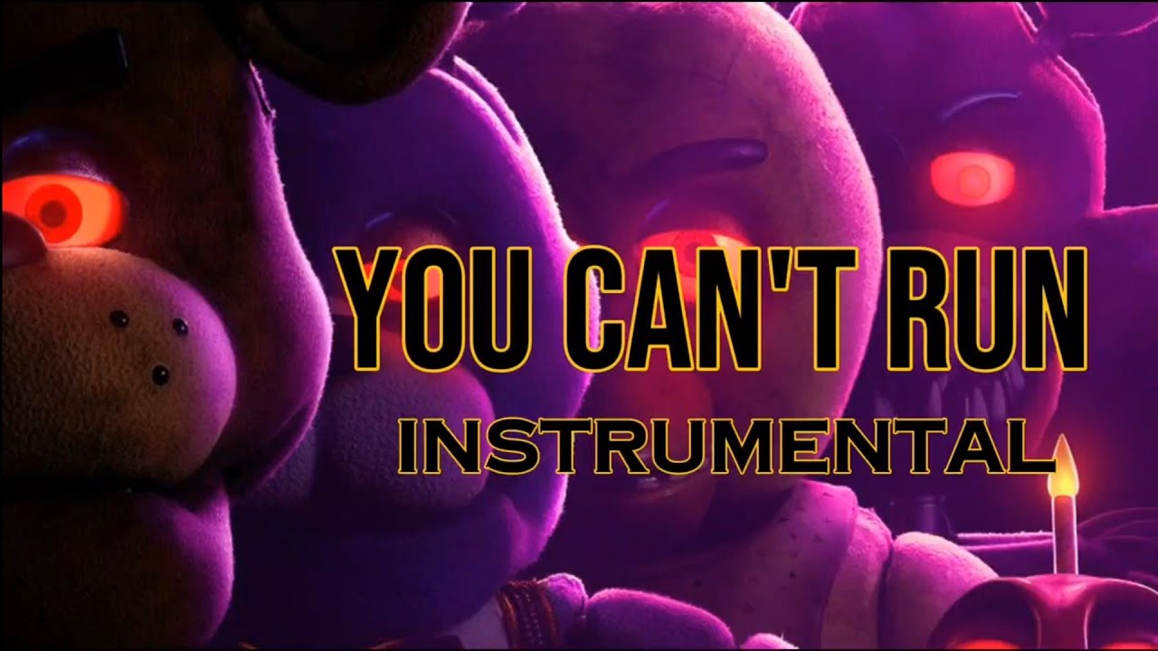 YOU CAN'T RUN (Fnaf Movie Song) Instrumental