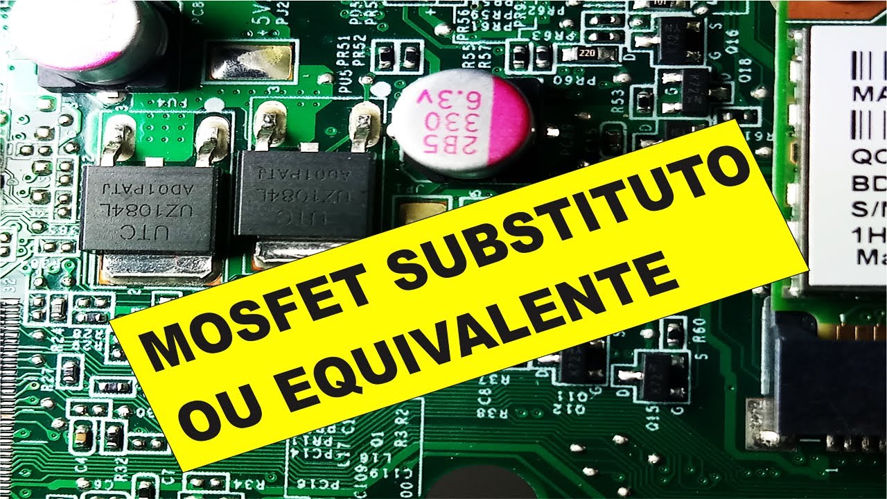 MOSFET E TRANSISTOR | MÉTODO SIMPLES PRA SUBSTITUIR POR OUTRO EQUIVALENTE