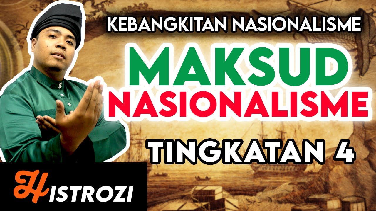 SEJARAH TINGKATAN 4 : Bab 2 - Maksud Nasionalisme