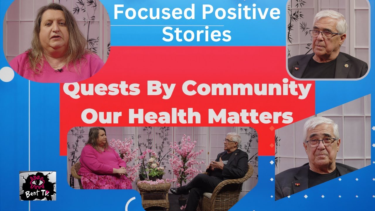 Bent TV: Quests By Community - Our Health Matters, Uncle Charles Pakana, Focused Positive Stories