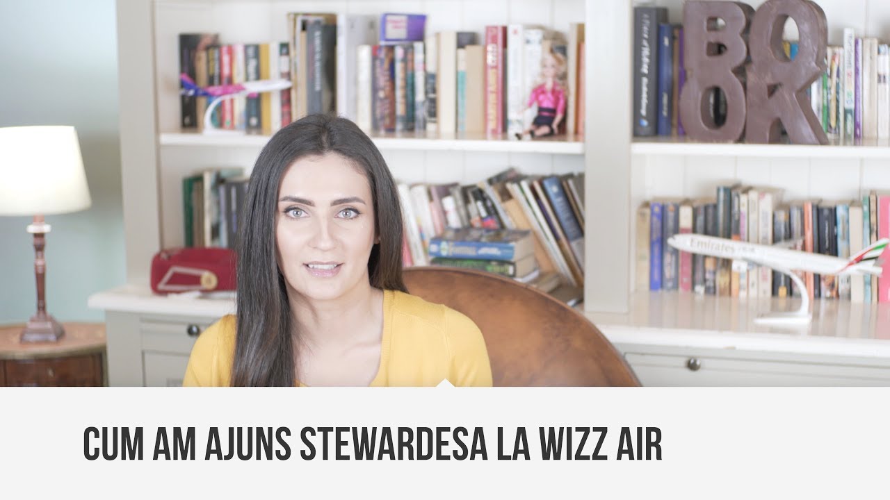 Cum am ajuns stewardesa la Wizz Air