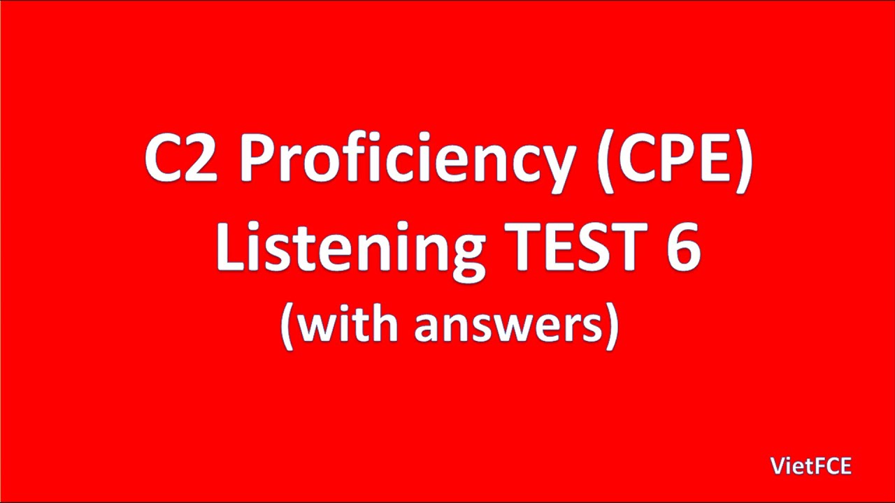 C2 Proficiency (CPE) Listening Test 6 with answers