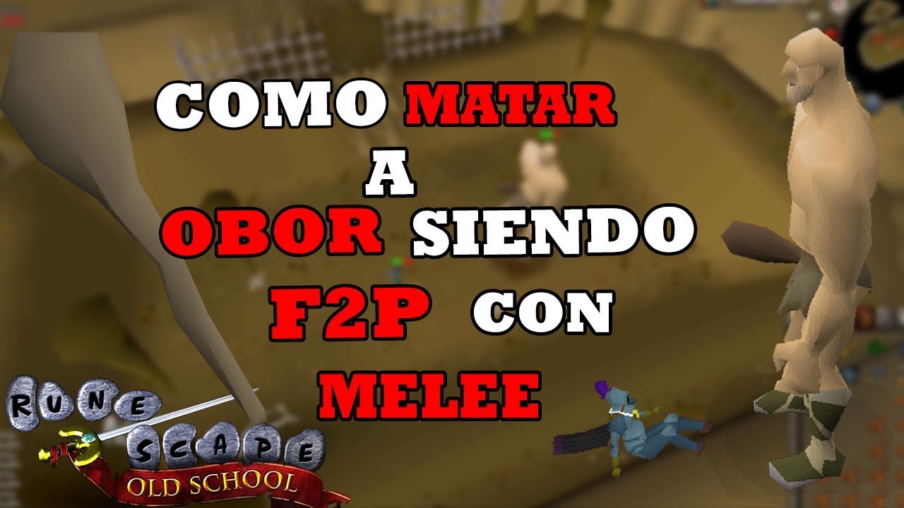GUIA COMPLETA de Como MATAR a OBOR con MELEE siendo F2p (Free) En Español Runescape