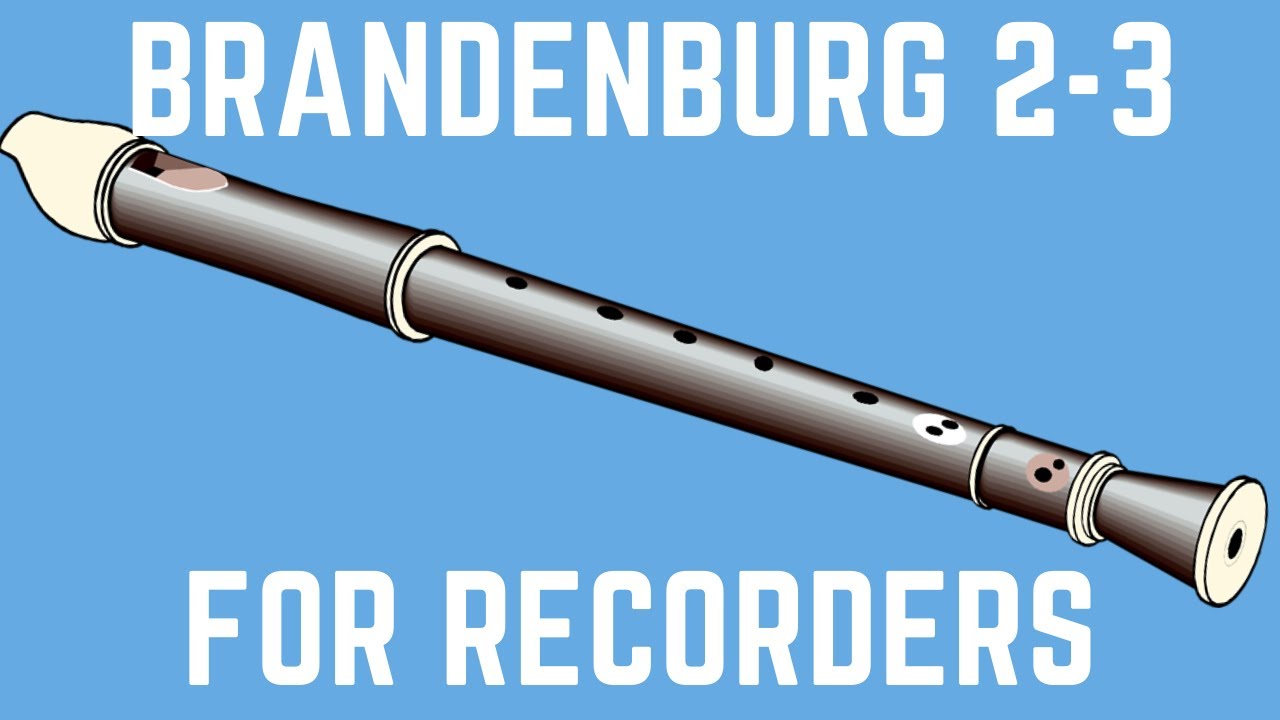 Bach: Brandenburg Concerto #2-3 for Recorder Consort