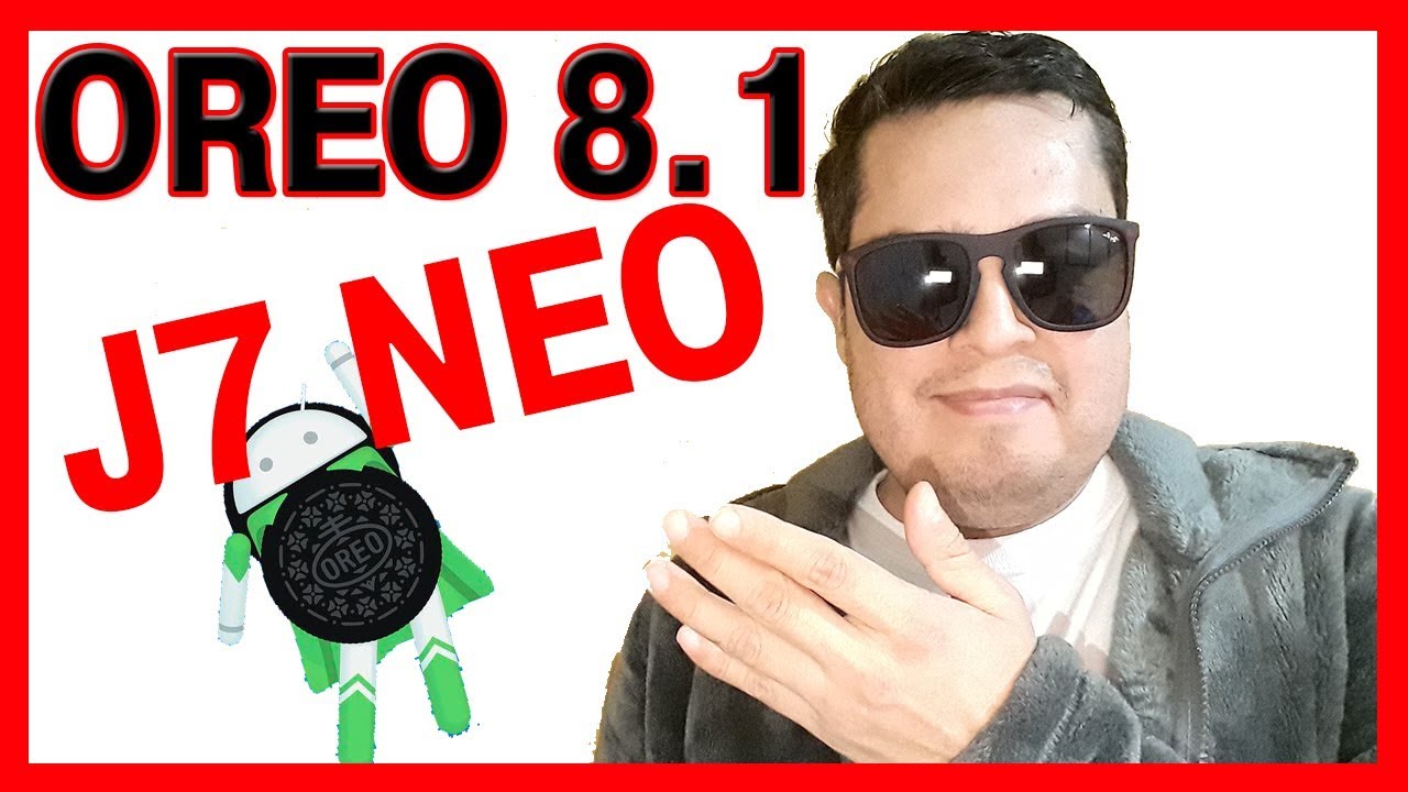 👉 ▶ 😜 UPGRADE Android OREO 8.1 на Samsung J7 NEO [Firmware🏆OFICIAL 2018] [SM-J701M] [SM-J701MT]