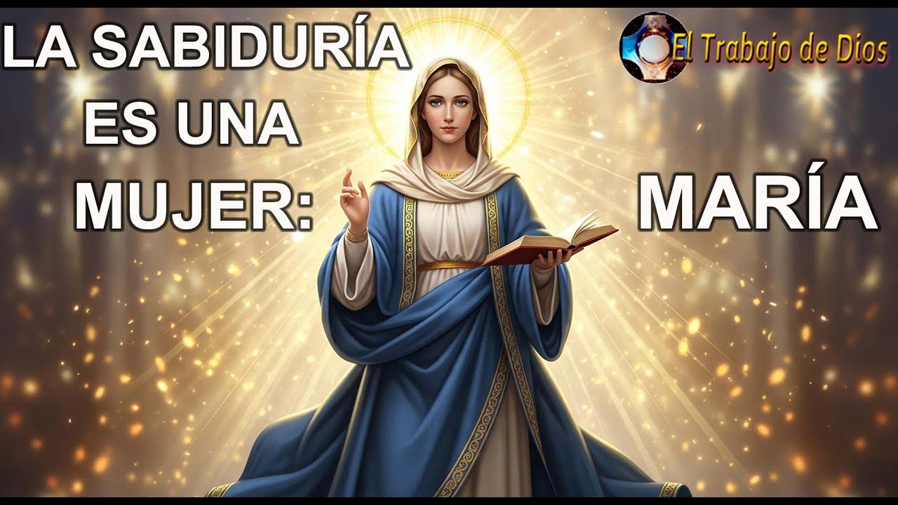 La sabiduría es una mujer 🌹 El Libro de la Sabiduría sobre la Santísima Virgen María 🙏