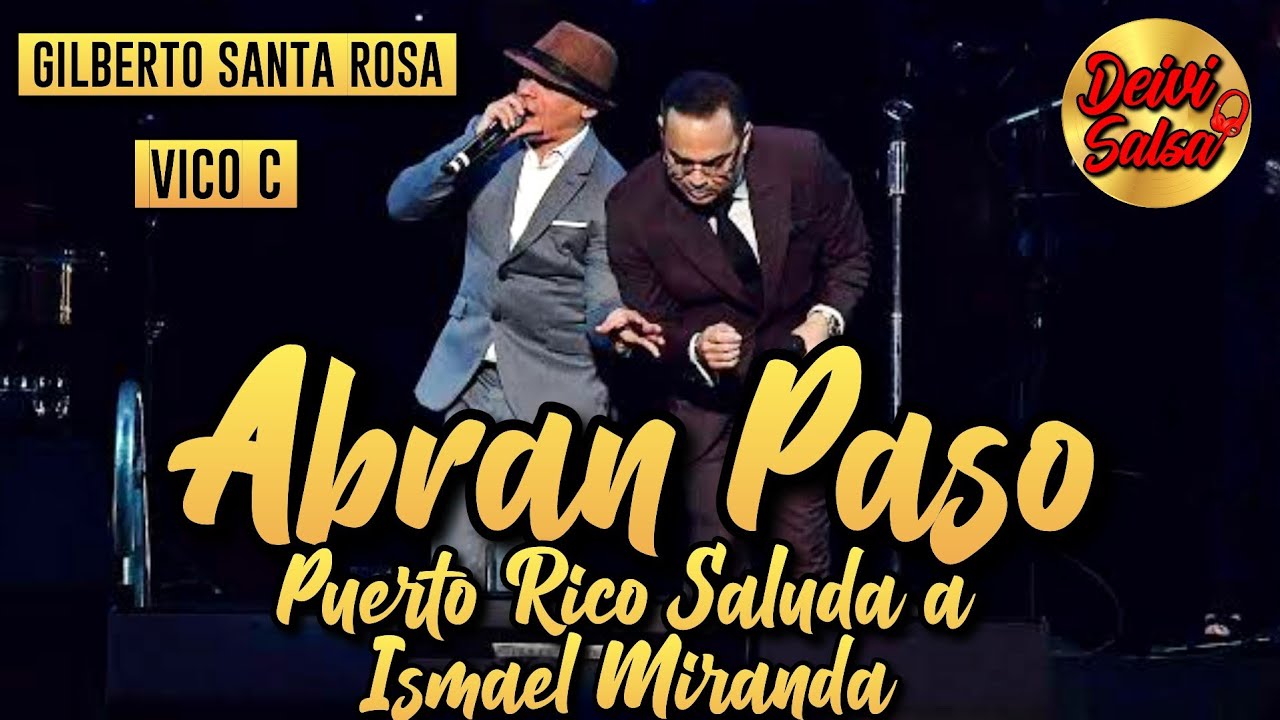 Gilberto Santa Rosa Ft Vico C - Abran Paso (Live) - Puerto Rico Saluda A Ismael Miranda