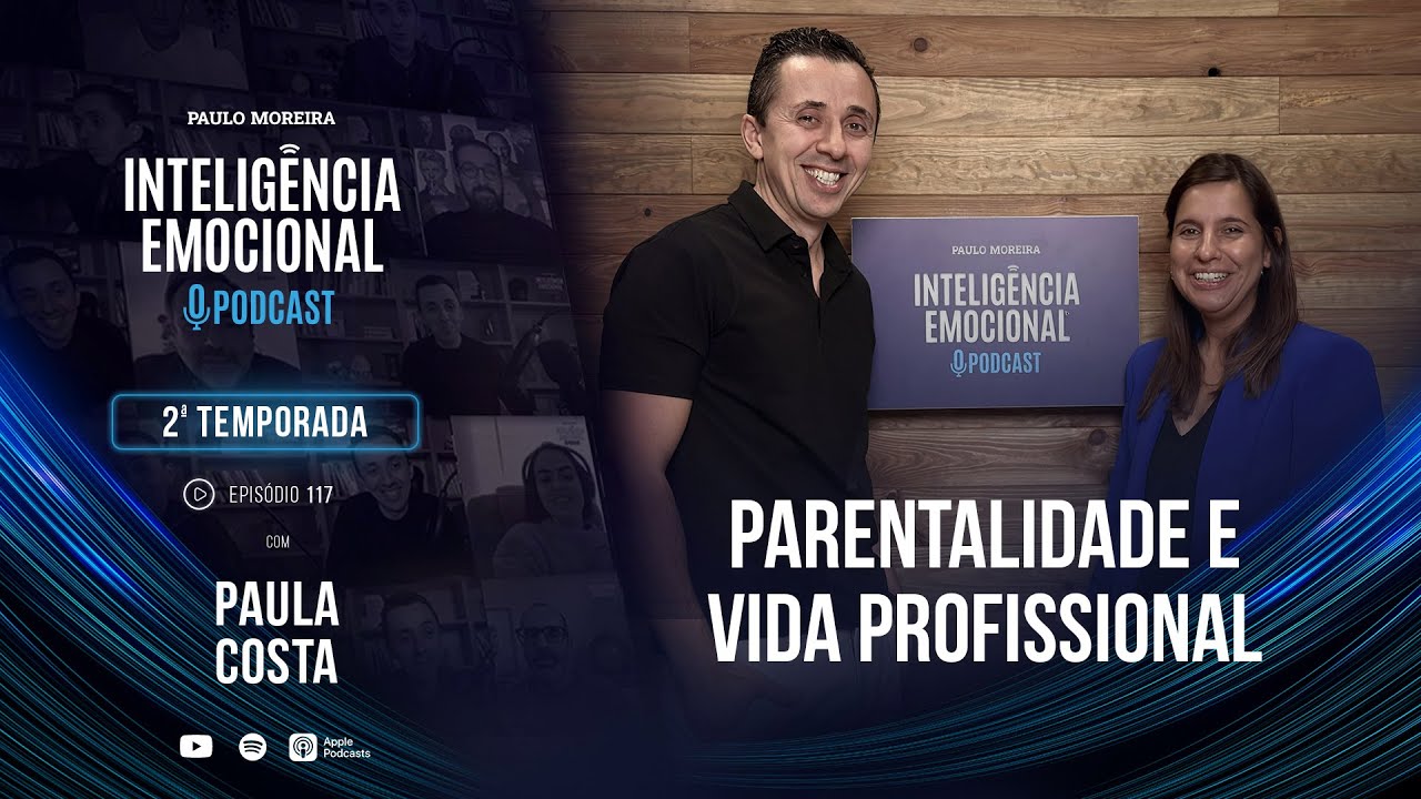 [EP 117] Paula Costa - Parentalidade e Vida Profissional