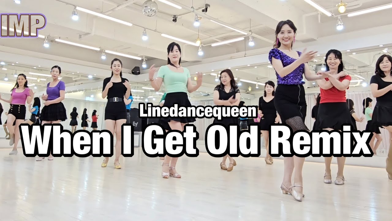 When I Get Old Remix Line Dance l Improver l Linedancequeen