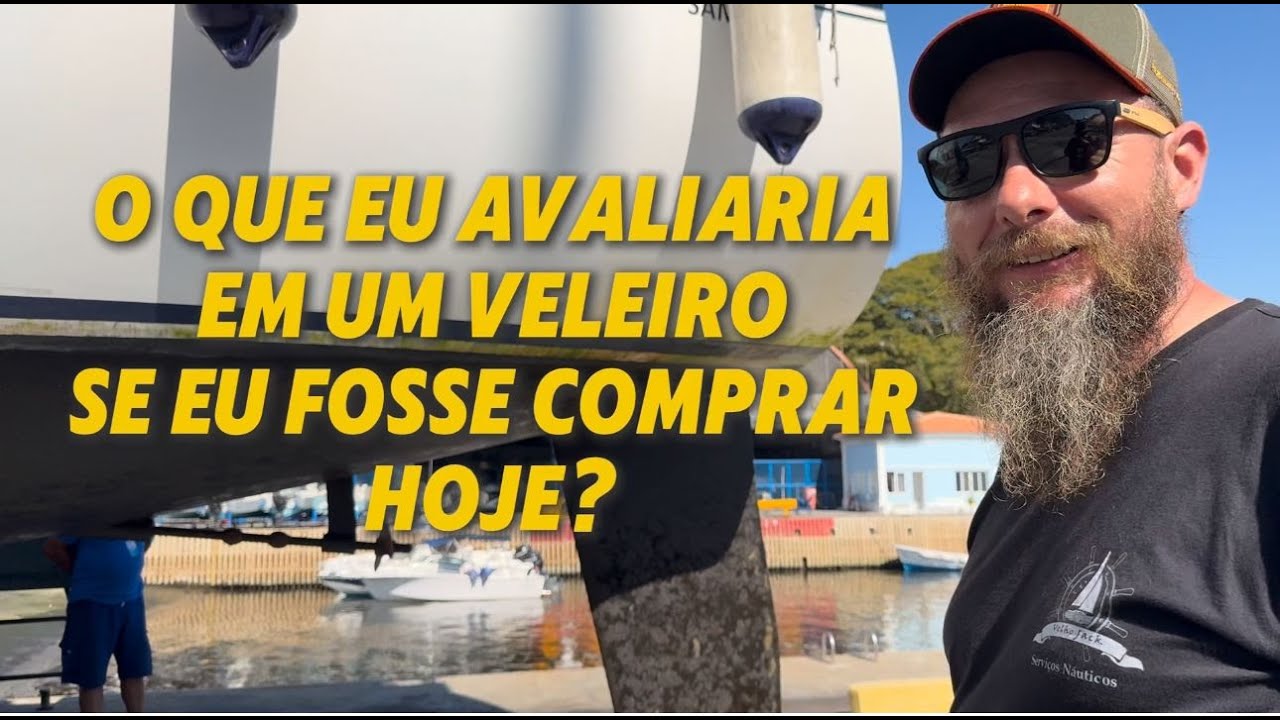 Avaliando um veleiro antes de comprar!