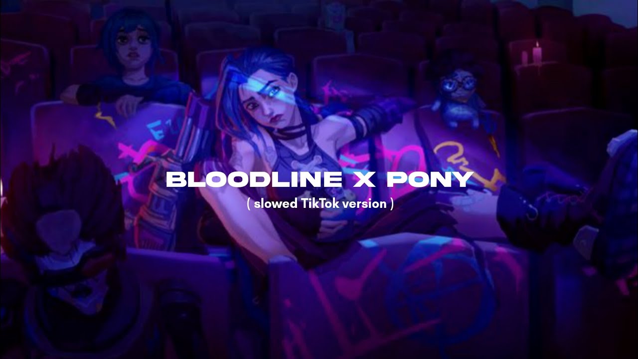 Bloodline X Pony (Slowed TikTok Version)