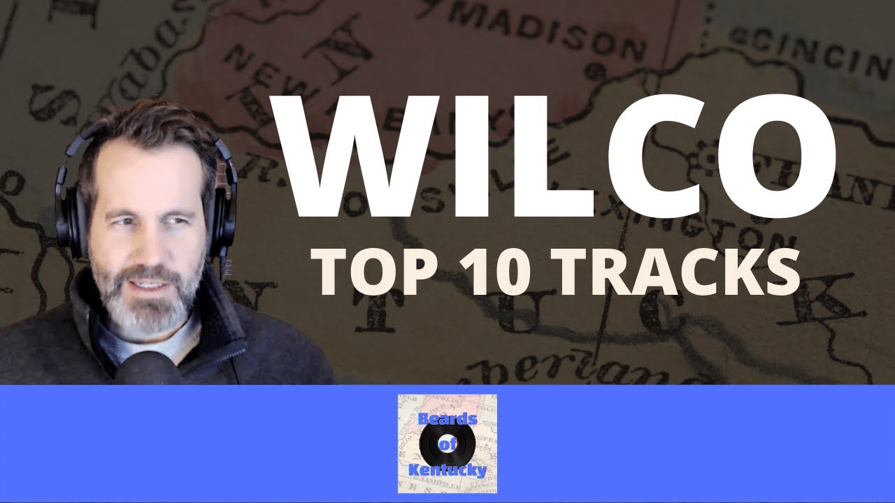 Wilco's Top 10 Songs » 2022