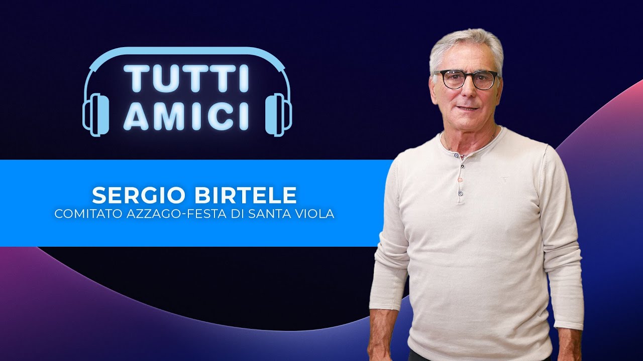 SERGIO BIRTELE - Comitato Azzago-Festa di Santa Viola