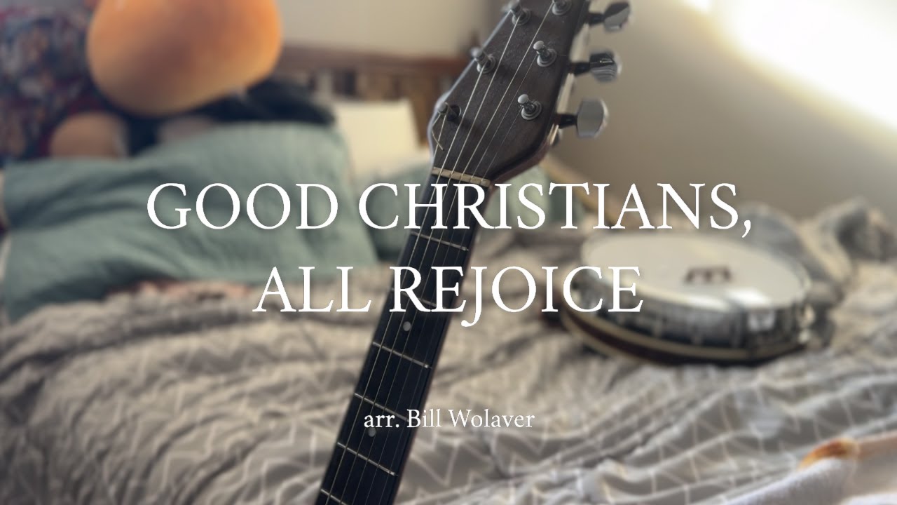 Good Christians All Rejoice