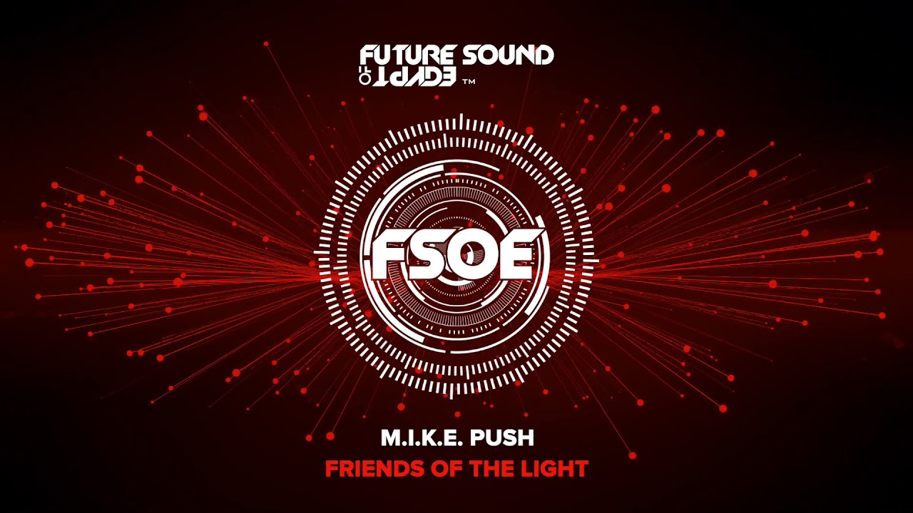 M.I.K.E. Push - Friends Of The Light