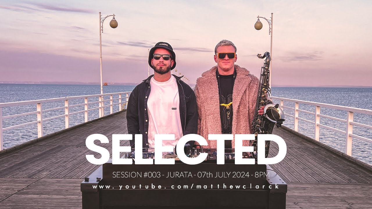 SELECTED by MATTHEW CLARCK & MJ SAX | SESSION #003 - JURATA