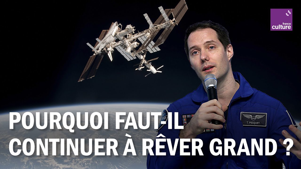 THOMAS PESQUET : RÊVER GRAND, UNE NÉCESSITÉ