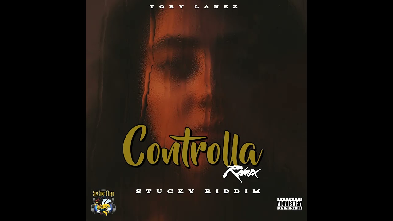 Tory Lanez - Controlla (Remix) Stucky Riddim