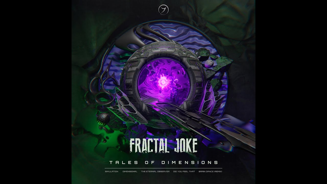 Fractal Joke - Tales Of Dimensions EP: (continuous mix) - Cinematic Psytrance!
