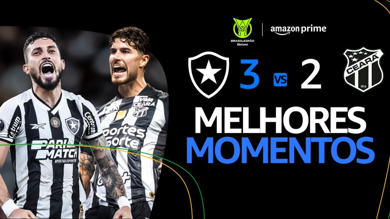 BOTAFOGO 3 x 2 CEAR&Aacute; | MELHORES MOMENTOS | CAMPEONATO BRASILEIRO 2025