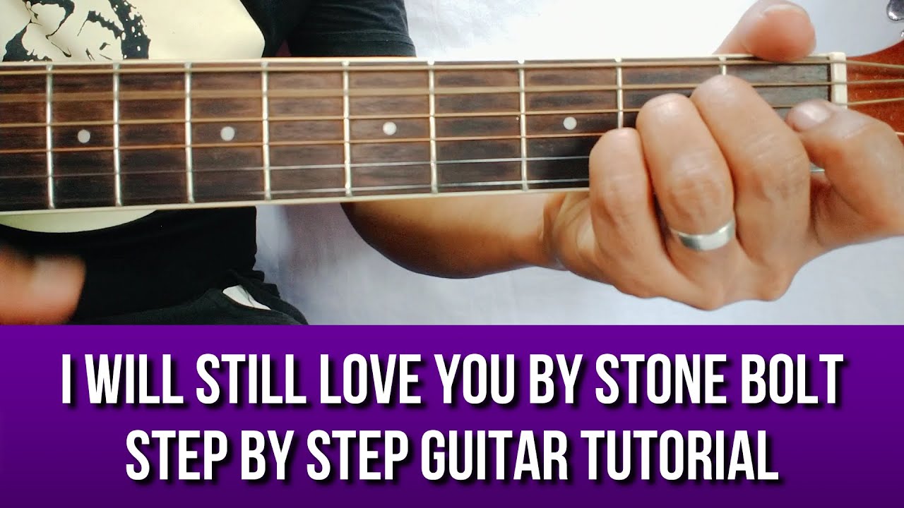 I WILL STILL LOVE YOU BY STONE BOLT STEP BY STEP GUITAR TUTORIAL BY PARENG MIKE