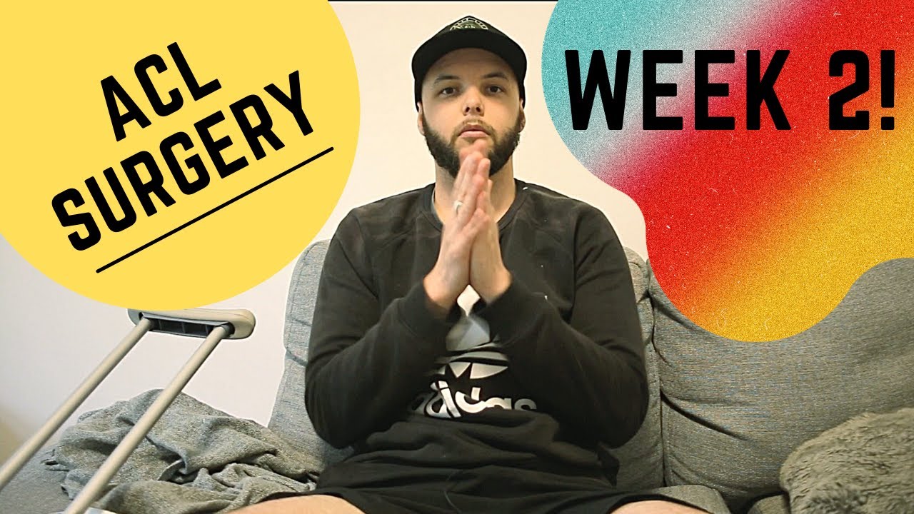 ACL Recovery | Week 2 Post Operation!