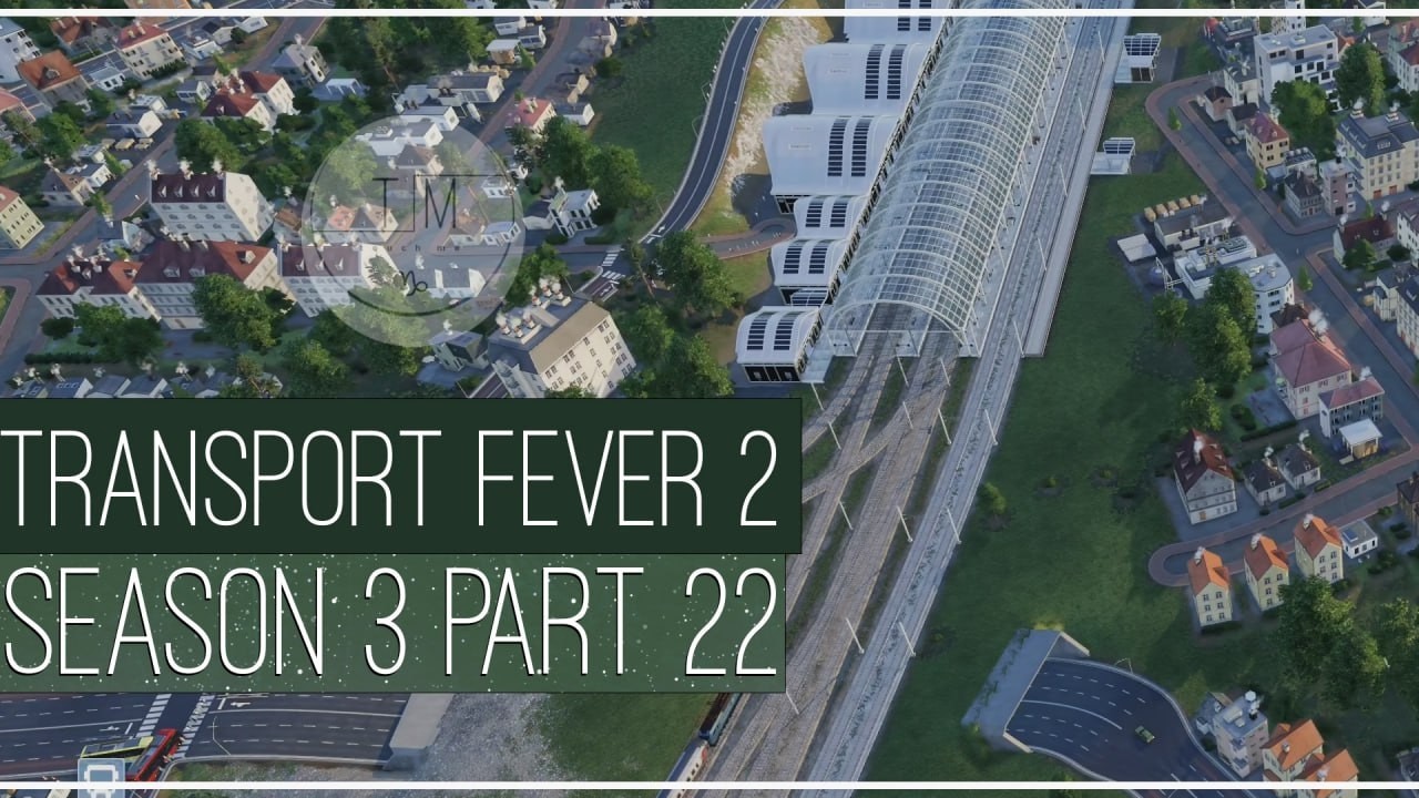 Transport Fever 2 | Сезон 3 | Часть 22 | Перестройка станции ЖД | Фиксим неполадки