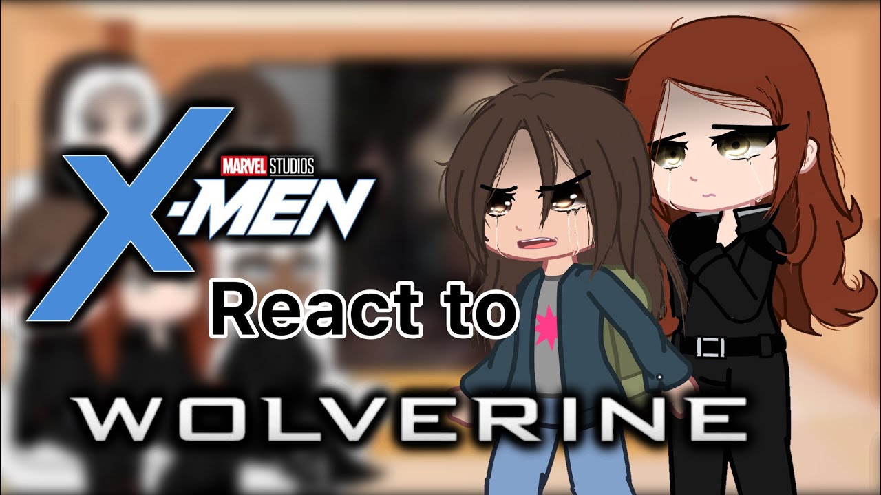 X-men react to wolverine/logan || angst || xmen react || midnight gacha || marvel