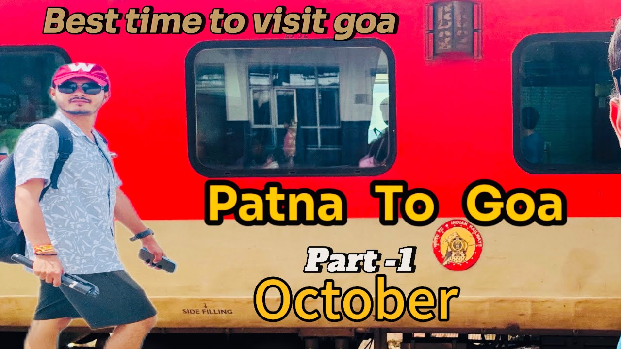 Patna to goa by train | Best time to go Goa | October 2025 #goa #tour #goavlog