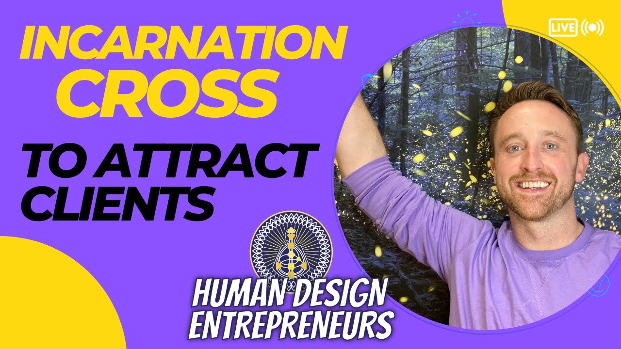 Incarnation Cross in Human Design To Attract Clients