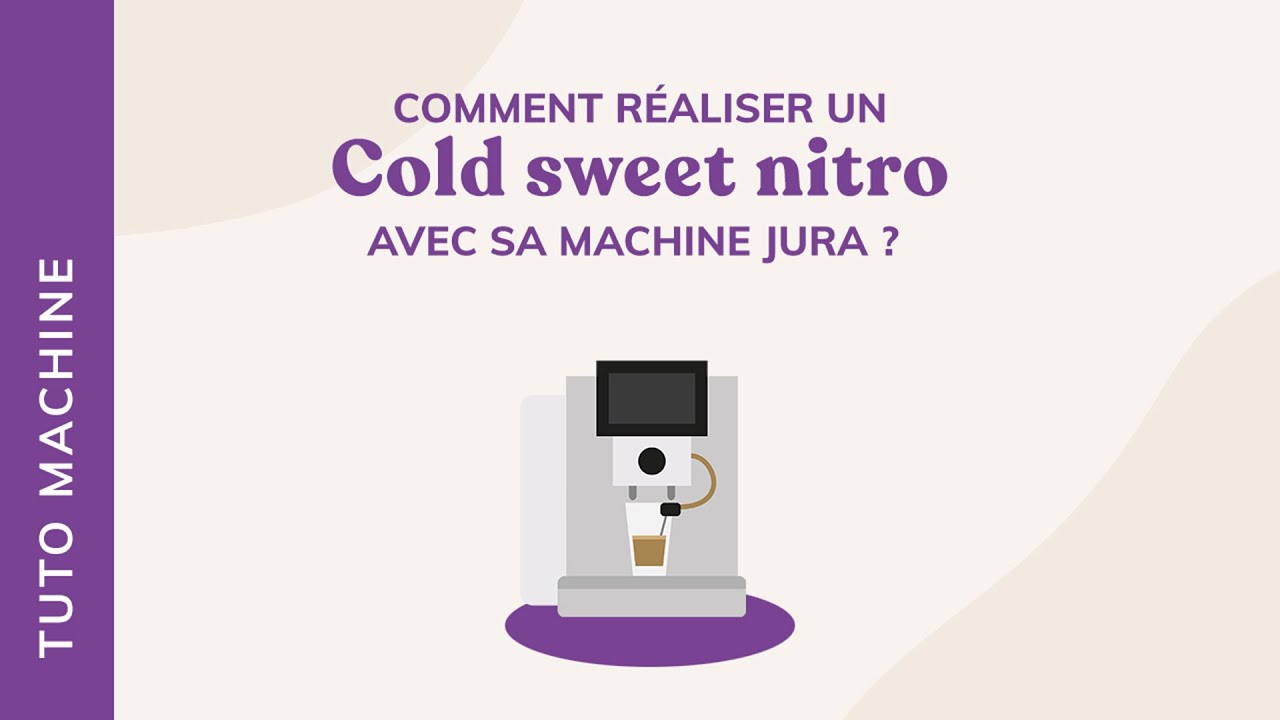 [TUTO] Comment r&eacute;aliser un Cold Sweet Nitro avec sa machine Jura Z10 ou GIGA 10 ?
