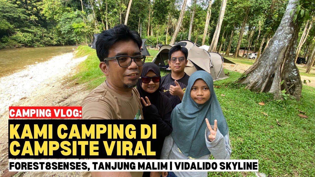Kami camping di CAMPSITE VIRAL | Forest8senses, Tanjung Malim | Vidalido Skyline #mykhalishjourney