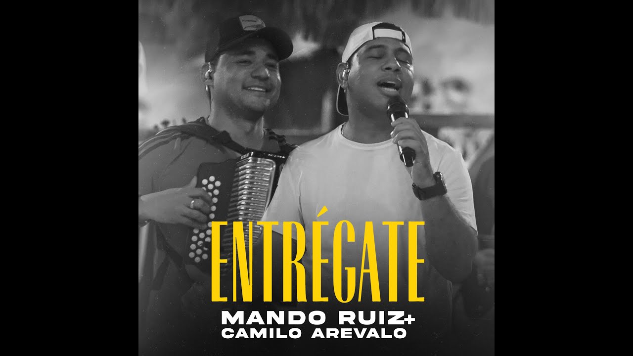 Entrégate - Mando Ruiz y Camilo Arevalo