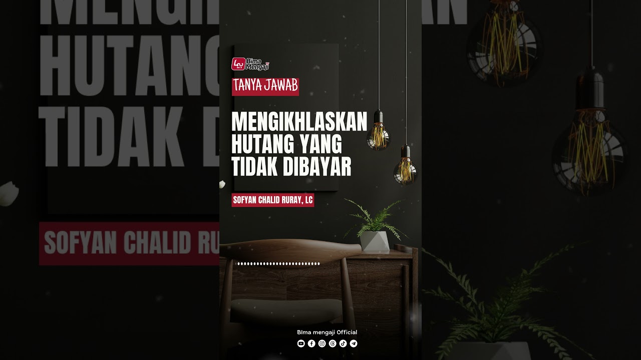 Mengikhlaskan Hutang Yang Tidak Dibayar -  Ustadz Sofyan Chalid Ruray, Lc.