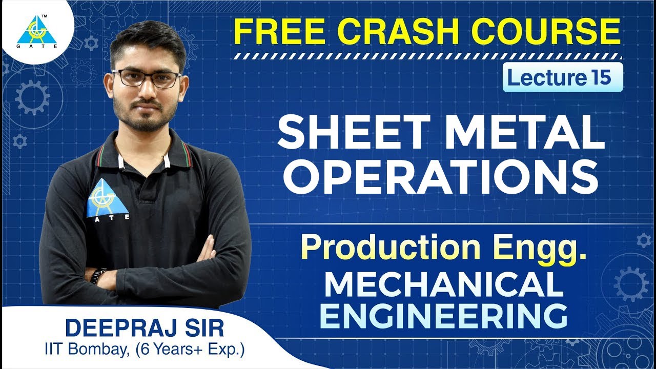 FREE CRASH COURSE | Lecture 15 | Sheet Metal Operation | Production Engineering | ME