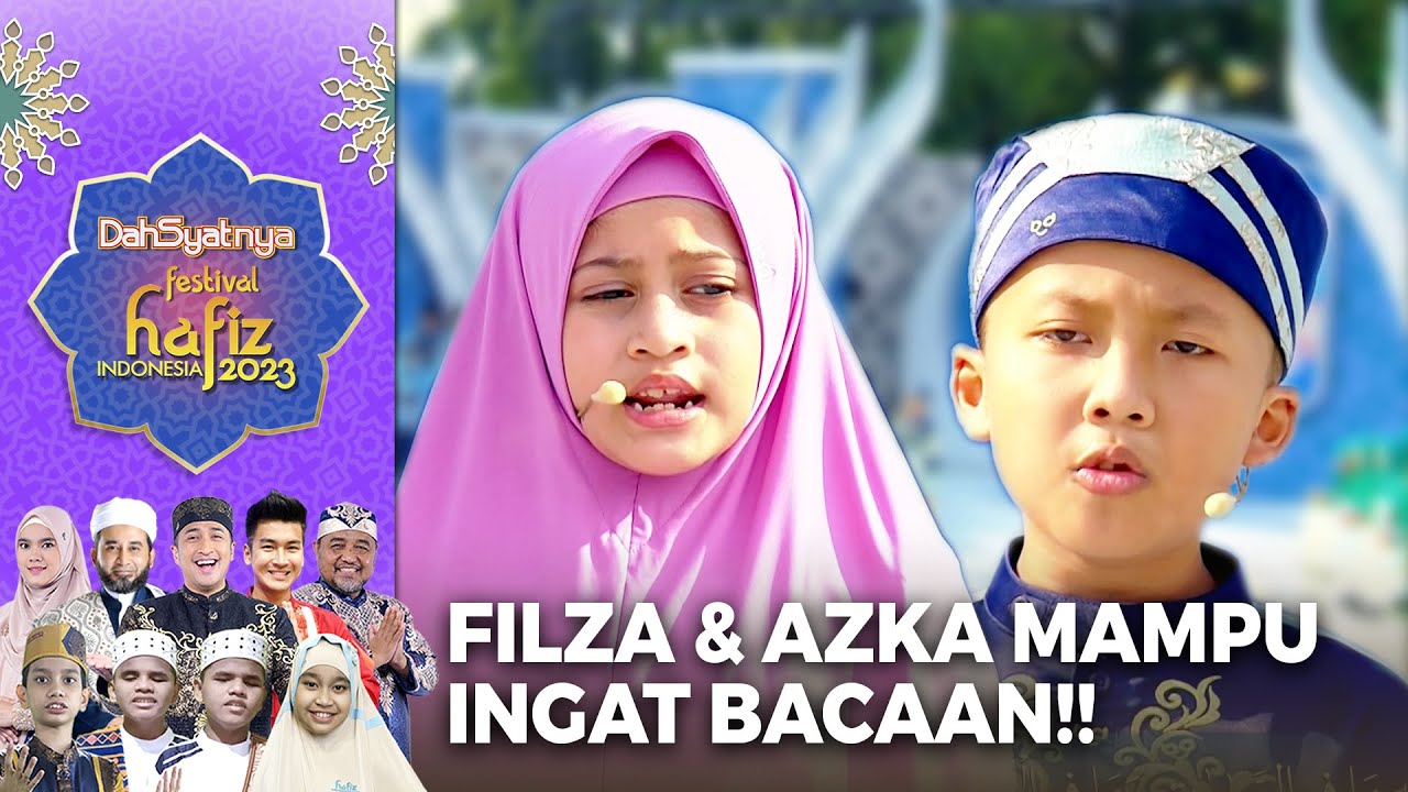 MASYAALLAH! Filza Dan Azka Mampu Ingat Bacaan Al-Qur'an| DAHSYATNYA FESTIVAL HAFIZ INDONESIA 2023