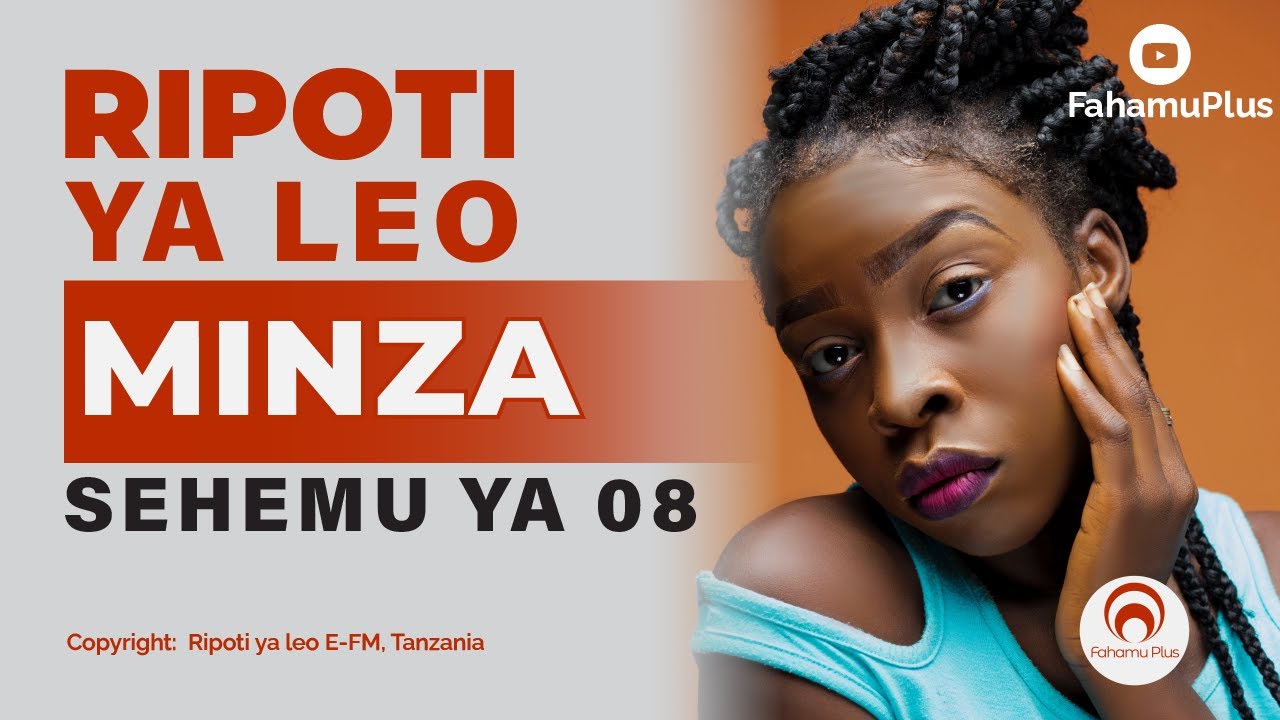 RIPOTI YA LEO (MINZA SEHEMU YA 08)