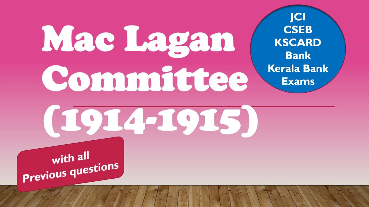 Class16 - Mac Lagan Committee (1914-1915)