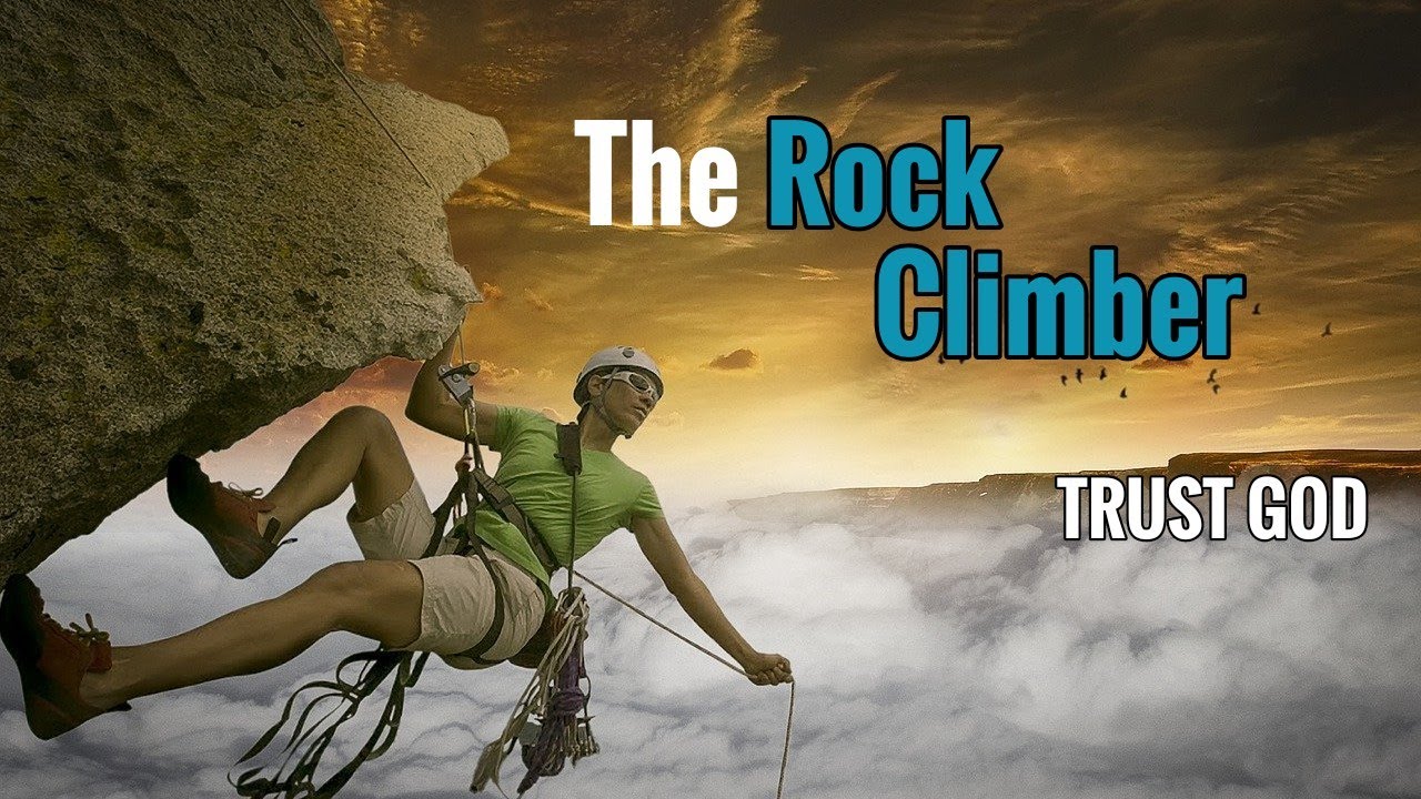 Trust God || The Rock Climber Story || A motivational story.