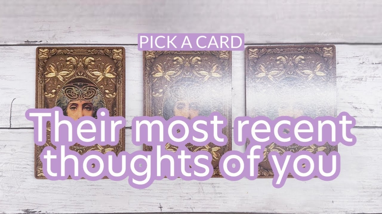 💌Pick A Card: Their Most Recent Thoughts Of You