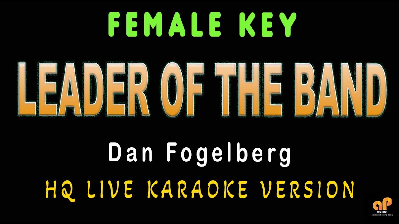 LEADER OF THE BAND - Dan Fogelberg (FEMALE KEY HQ KARAOKE VERSION)